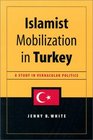Islamist Mobilization in Turkey A Study in Vernacular Politics