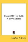 Riquet Of The Tuft A Love Drama