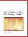 Life and Letters of Robert Browning Volume I