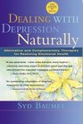 Dealing with Depression Naturally  Alternatives and Complementary Therapies for Restoring Emotional Health