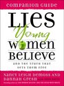 Lies Young Women Believe Companion Guide And the Truth that Sets Them Free