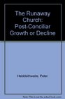 The Runaway Church PostConciliar Growth or Decline