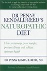 The Naturopathic Diet for Managing Weight Preventing Illness and Achieving
