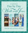 Candle Day by Day Walk with Jesus The Story of Jesus Retold in 40 Days