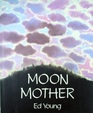 Moon Mother A Native American Creation Tale
