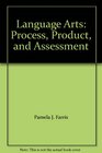 Language Arts Process Product and Assessment