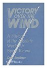 Victory over the wind A history of the Absolute World Air Speed Record
