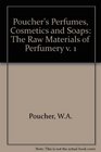 Poucher's Perfumes Cosmetics and Soaps  The raw materials of perfumery Ninth Edition