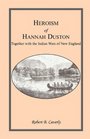 Heroism of Hannah Duston Together with the Indian Wars of New England