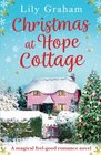 Christmas at Hope Cottage A magical feel good romance novel