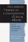 Documents of American Constitutional and Legal History Volume 1 From the Founding to 1896