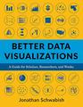 Better Data Visualizations A Guide for Scholars Researchers and Wonks