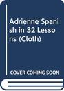 Adrienne Spanish in 32 Lessons