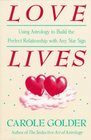 Love Lives Using Astrology to Build the Perfect Relationship With Any Star Sign