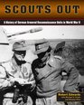 Scouts Out A History of German Armored Reconnaissance Units in World War II