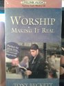 Worship Making It Real