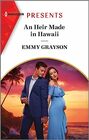 An Heir Made in Hawaii (Hot Winter Escapes, Bk 2) (Harlequin Presents, No 4162)