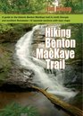 Hiking the Benton Mackaye Trail A Guide to the Benton MacKaye Trail from Georgia's Springer Mountain to Tennessee's Ocoee River