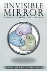 The Invisible Mirror: Knowing Yourself and Your Soul