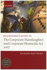 Blackstone's Guide to the Corporate Manslaughter Act 2007