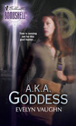 A. K. A. Goddess (Grail Keepers, Bk 1) (Silhouette Bombshell, No 7)