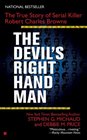 The Devil's RightHand Man The True Story of Serial Killer Robert Charles Browne