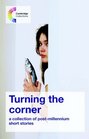 Turning the Corner A collection of postmillennium short stories