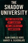 The Shadow University The Betrayal of Liberty on America's Campuses