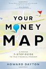 Your Money Map A Proven 7Step Guide to True Financial Freedom