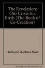 The Revelation Our Crisis Is a Birth