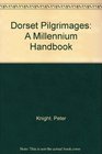 Dorset Pilgrimages A Millennium Handbook