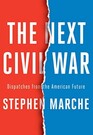 The Next Civil War: Dispatches from the American Future