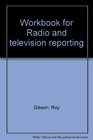 Workbook for Radio and television reporting