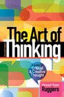 The Art of Thinking A Guide to critical and Creative Thought