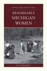 More Than Petticoats Remarkable Michigan Women