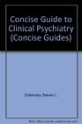 Concise Guide to Clinical Psychiatry