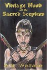 Vintage Blood and the Sacred Scepters