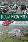 Jaguar in Coventry Building the Legend