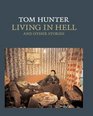 Tom Hunter  Living in Hell and Other Stories