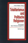 Totalitarismus und politische Religionen Band I  III