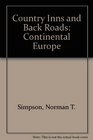 Country Inns and Back Roads Continental Europe Including Some Castles Pensions Country Houses Chateaux Farmhouses Palaces Traditional Inns
