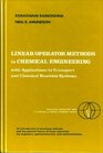 Linear Operator Methods in Chemical Engineering With Applications to Transport and Chemical Reaction Systems