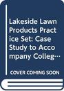 Lakeside Lawn Products Practice Set Case Study to Accompany College Accounting