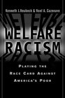 Welfare Racism Playing the Race Card Against America's Poor