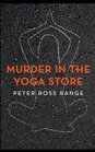 Murder In The Yoga Store The True Story of the Lululemon Killing