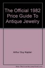 The Official 1982 Price Guide To Antique Jewelry