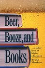 Beer Booze and Books A Sober Look At Higher Education