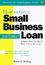 How to Get a Small Business Loan A Banker Shows You Exactly What to Do to Get a Loan