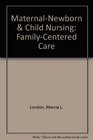 MaternalNewborn  Child Nursing FamilyCentered Care