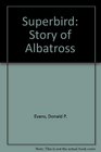 Superbird Story of Albatross